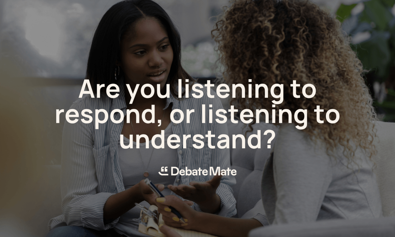 Why Listening is the Most Underrated Leadership Skill – Debate Mate