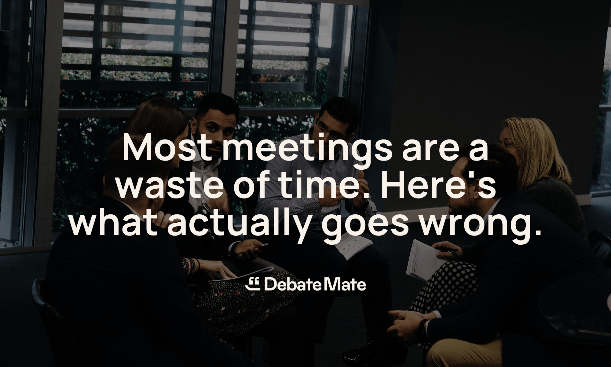 Most meetings are a waste of time. Here’s what actually goes wrong.