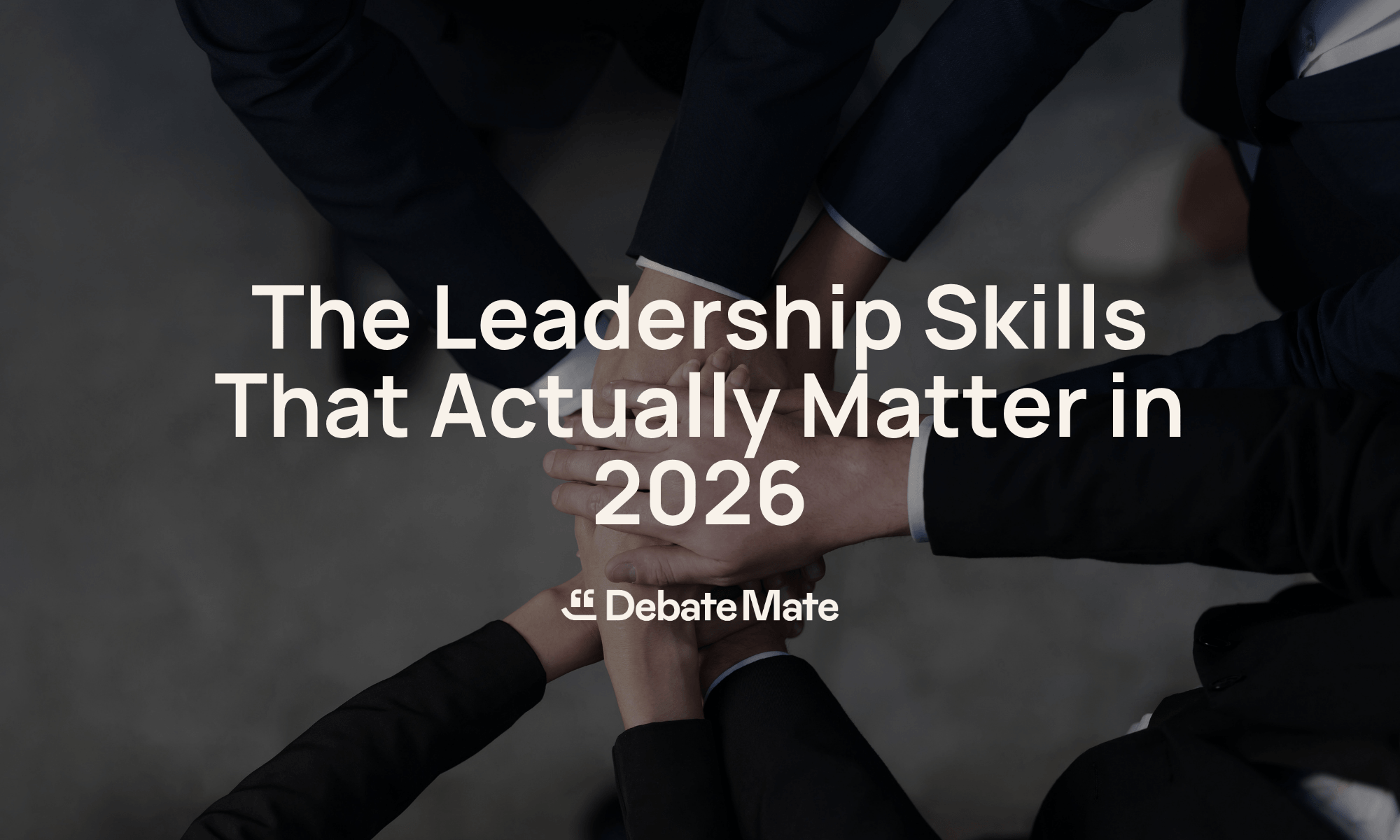 The Leadership Skills That Actually Matter in 2026